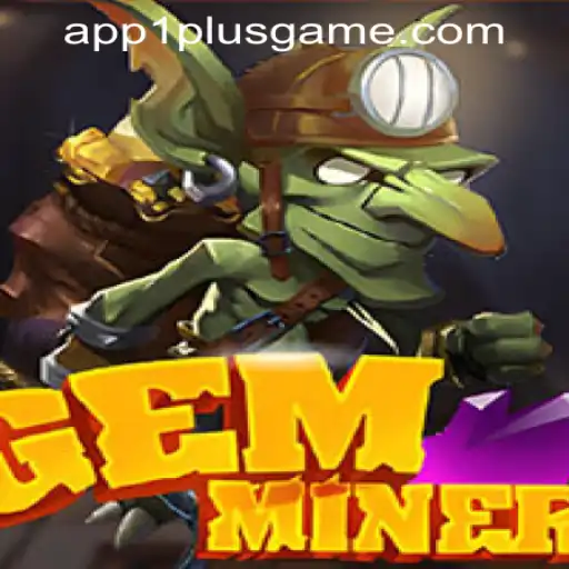 Discovering the Excitement of GemMiner at 1PlusGame PH Casino
